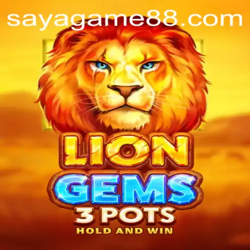 Discover the Excitement of LionGems3pots by SayaGame