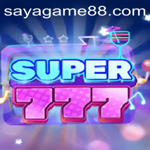 Introducing Super777: The Ultimate Gaming Experience by SayaGame